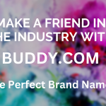 Buddy - The Friendly Brand That Takes Off The Serious Edge And Makes Connecting With Customers A Breeze!