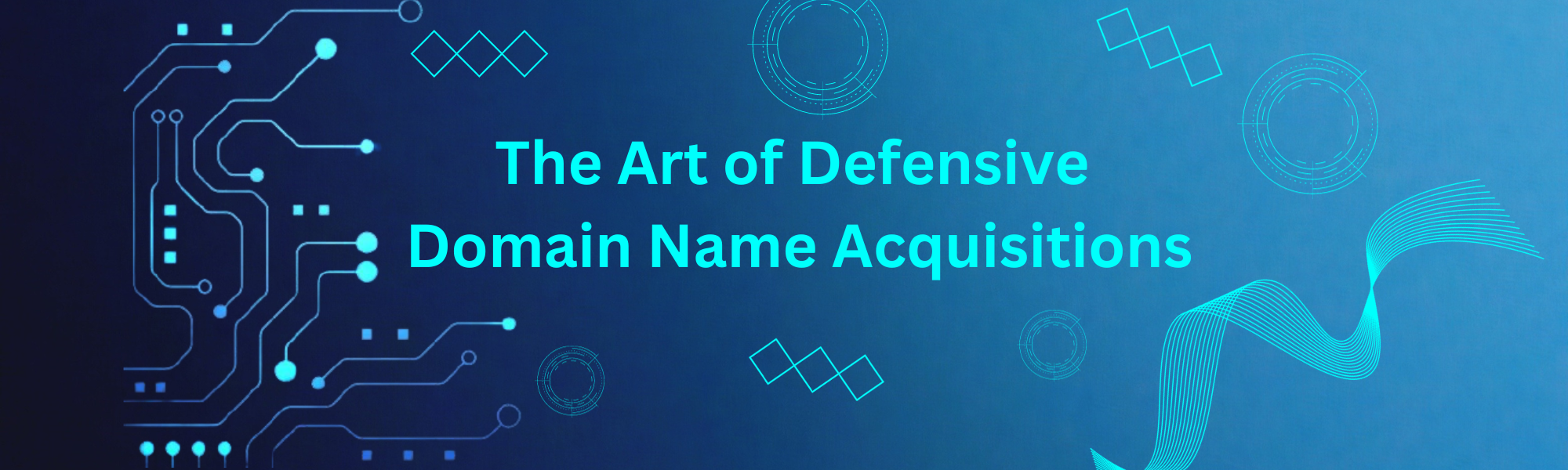 Art of Defensive Domain Name Acquisitions: Safeguarding Your Digital Identity